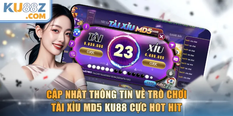 Cập nhật thông tin về trò chơi Tài Xỉu MD5 KU88 cực hot hit