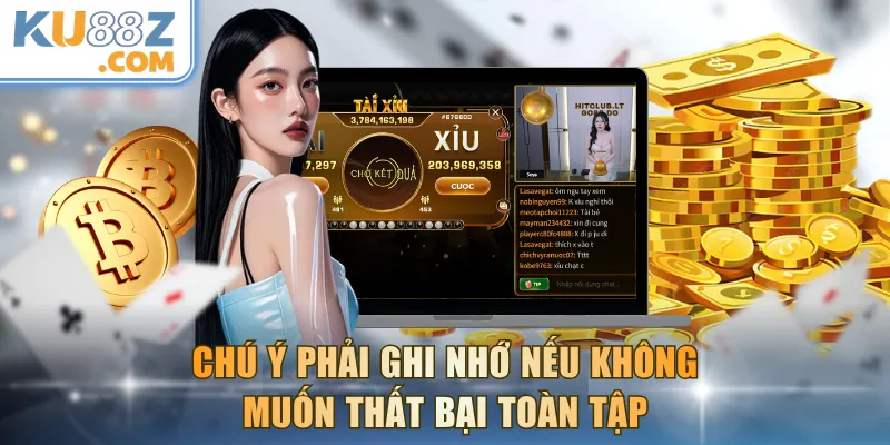 Chú ý phải ghi nhớ nếu không muốn thất bại toàn tập