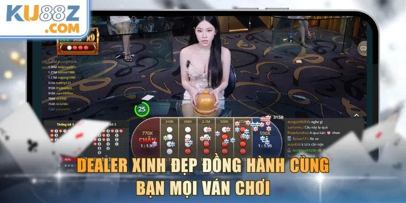 Dealer xinh đẹp đồng hành cùng bạn mọi ván chơi