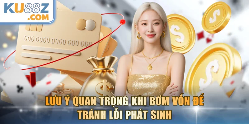 Lưu ý quan trọng khi bơm vốn để tránh lỗi phát sinh