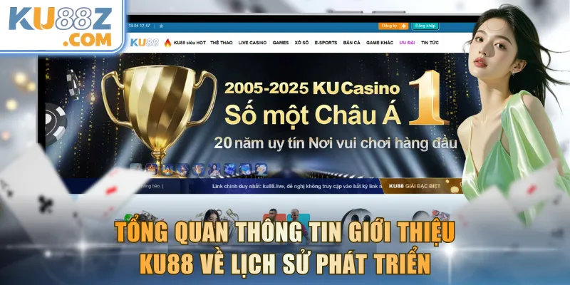 Tổng quan thông tin giới thiệu KU88 về lịch sử phát triển